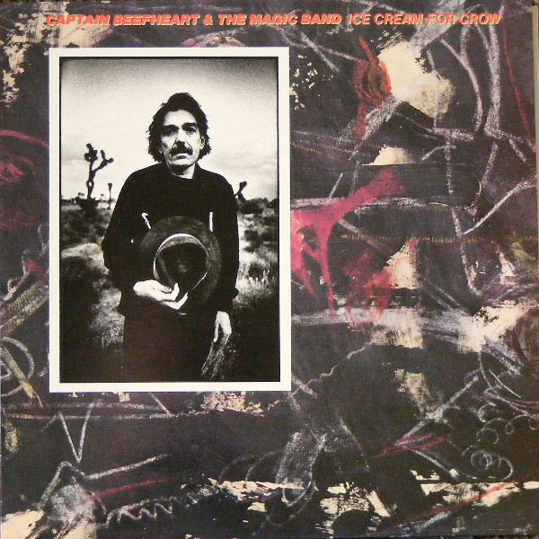 Captain Beefheart & The Magic Band – Ice Cream For Crow