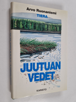 Arvo Ruonaniemi : Juutuan vedet : muisteluja vuosien takaa