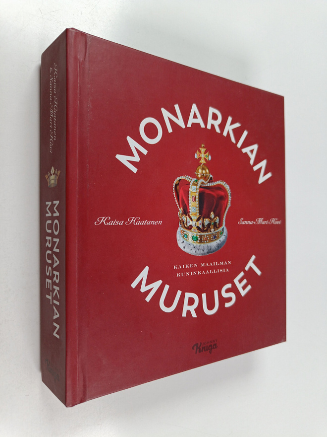 Kaisa Haatanen ym. : Monarkian muruset : kaiken maailman ...