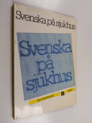 Eila Rautioaho : Svenska på sjukhus
