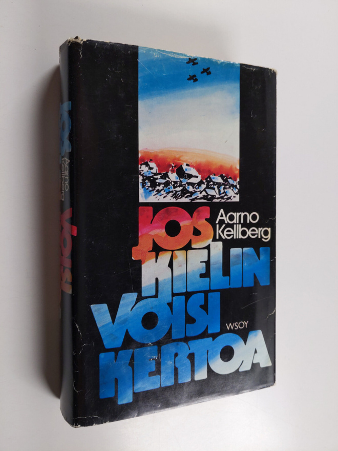 Aarno Kellberg : Jos kielin voisi kertoa