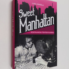 Liisa Simola : Sweet Manhattan : kohtaamisia tähtien kanssa - pikkukuva 1