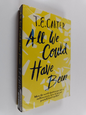 T. E. Carter : All we could have been