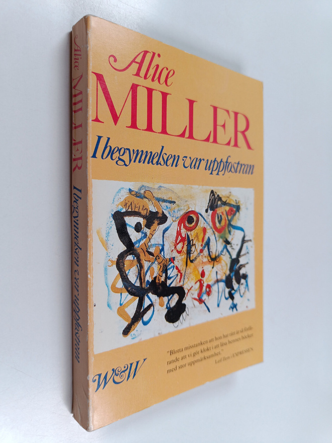 Alice Miller : I begynnelsen var uppfostran