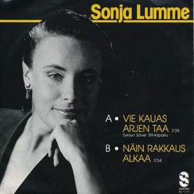 SONJA LUMME:VIE KAUAS ARJEN TAA/NÄIN RAKKAUS ALKAA:VINYYLI 7