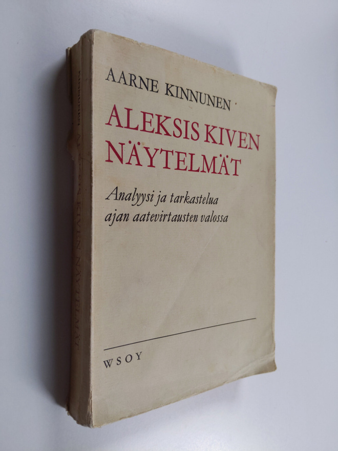 Aarne Kinnunen : Aleksis Kiven näytelmät : Analyysi ja ta...