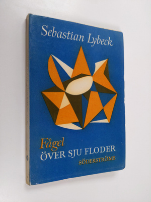 Sebastian Lybeck : Fågel över sju floder