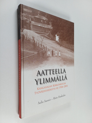 Aulis Aarnio : Aatteella ylimmällä : Kangasalan kirkonkyl...