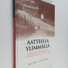 Aulis Aarnio : Aatteella ylimmällä : Kangasalan kirkonkyl... - pikkukuva 1