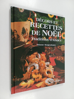 Simone Morgenthaler : Recettes et decors de Noel : tradit...