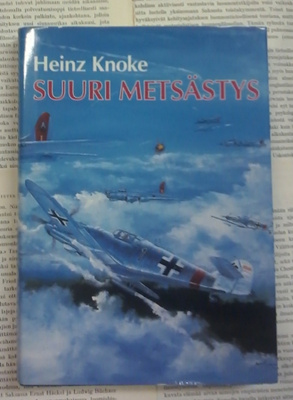 Heinz Knoke - Suuri metsästys (sid.)