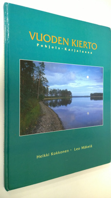 Heikki Kokkonen : Vuoden kierto Pohjois-Karjalassa