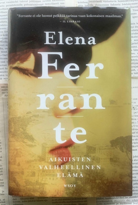Elena Ferrante - Aikuisten valheellinen elämä (sid.)