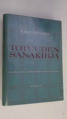 Voitto Viro : Totuuden sanakirja : keskustelu sydämeltään...
