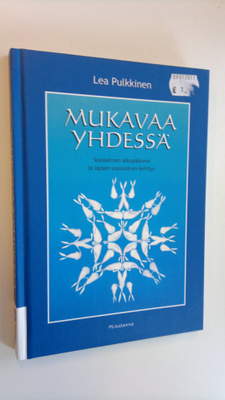 Lea Pulkkinen : Mukavaa yhdessä : sosiaalinen alkupääoma ...