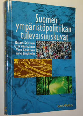 Suomen ympäristöpolitiikan tulevaisuuskuvat