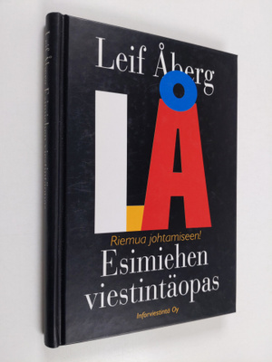 Leif Åberg : Esimiehen viestintäopas : riemua johtamiseen!