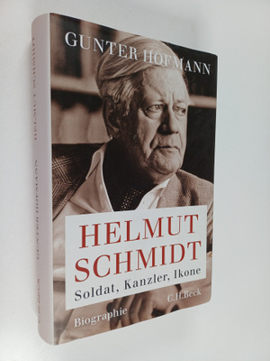 Gunter Hofmann : Helmut Schmidt : Soldat, Kanzler, Ikone ...