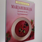 Lyn Rutherford : Marjaherkkuja ja muuta hyvää : jälkiruokia - pikkukuva 1