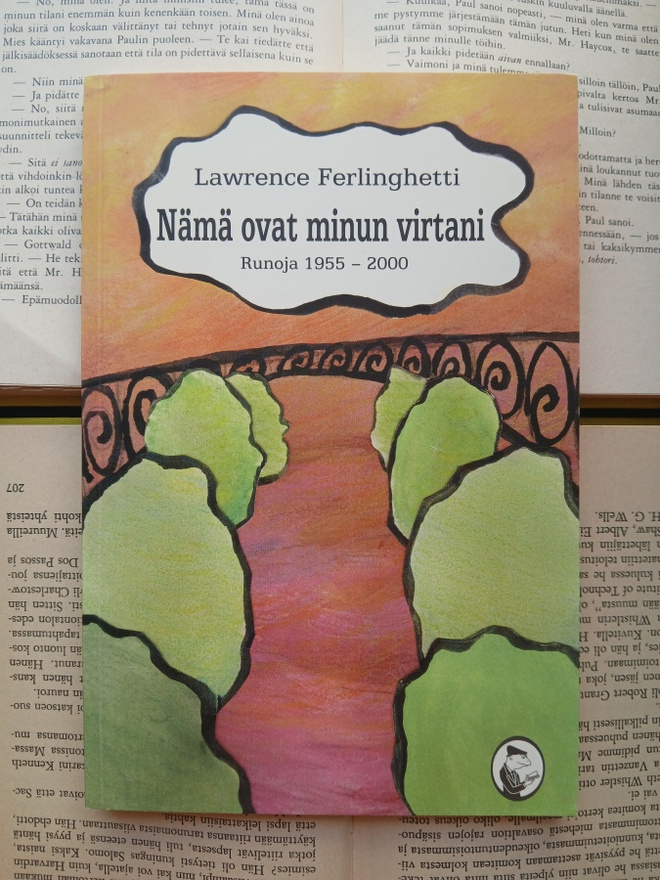 Lawrence Ferlinghetti - Nämä ovat minun virtani: runoja...