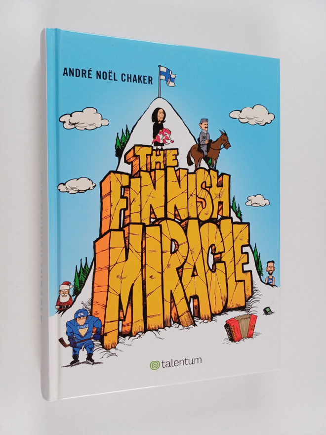 Andre Noel Chaker : The Finnish miracle : an inspiring mo...