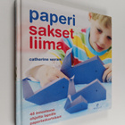 Catherine Woram : Paperi sakset liima : 45 innostavaa ohj... - pikkukuva 1