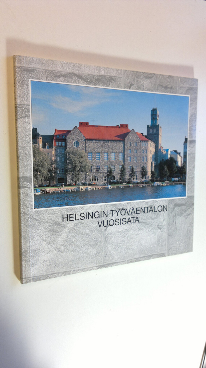 Tero Tuomisto : Helsingin työväentalon vuosisata