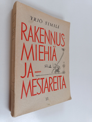 Yrjö Similä : Rakennusmiehiä ja -mestareita 2 : Muistelmi...