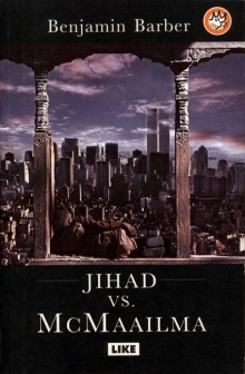 Benjamin Barber - Jihad vs. McMaailma