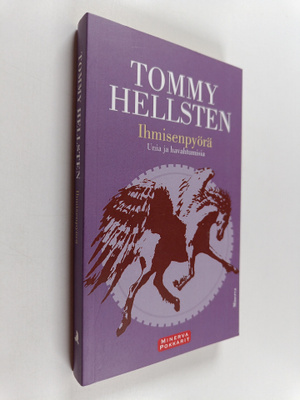 Tommy Hellsten : Ihmisenpyörä : unia ja havahtumisia