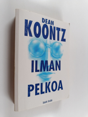 Dean R. Koontz : Ilman pelkoa