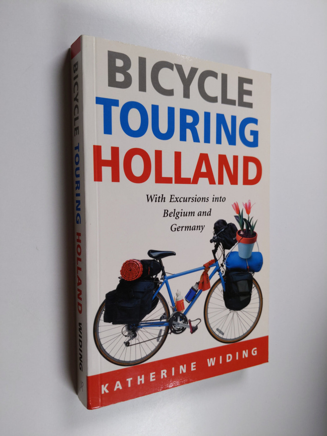 Katherine Widing : Bicycle Touring Holland - With Excursi...