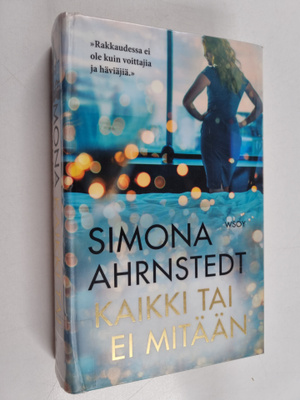 Simona Ahrnstedt : Kaikki tai ei mitään