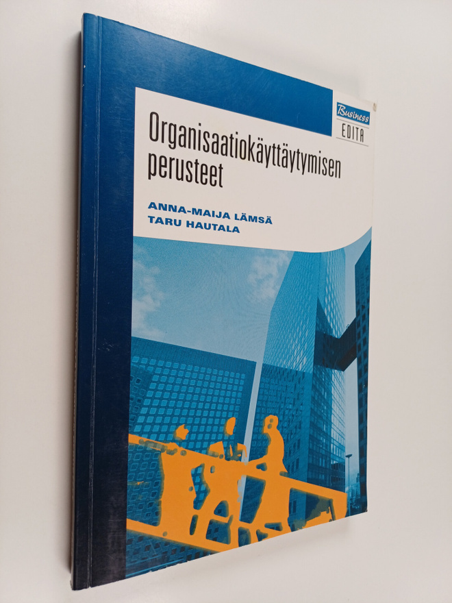 Anna-Maija Lämsä ym. : Organisaatiokäyttäytymisen perusteet