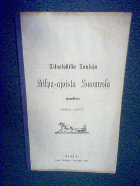 Tilastollisia tauluja kilpa-ajoista Suomessa vuosina 1862-77