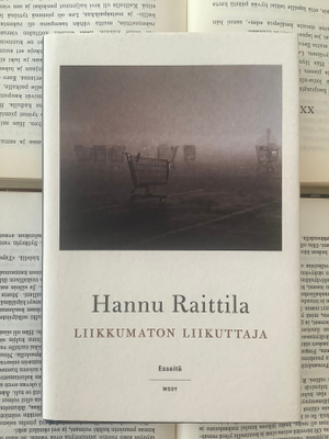 Hannu Raittila - Liikkumaton liikuttaja (sid.)