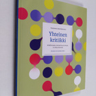 Yhteinen kritiikki : näkökulmia yhteisöllisyyteen ja inkl... - pikkukuva 1