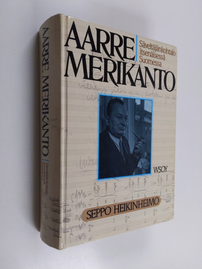 Seppo Heikinheimo : Aarre Merikanto : säveltäjänkohtalo i...