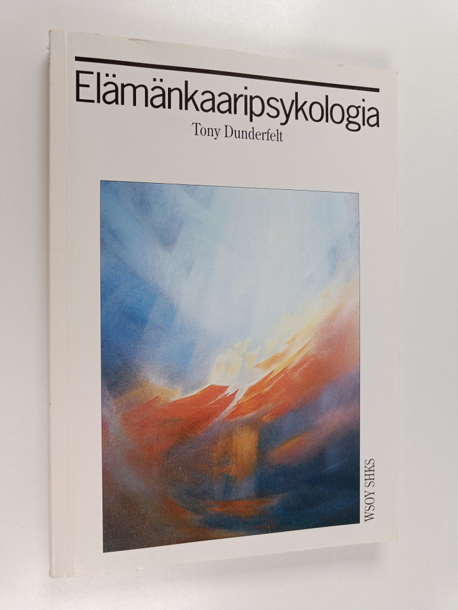 Tony Dunderfelt : Elämänkaaripsykologia : lapsen kasvusta...