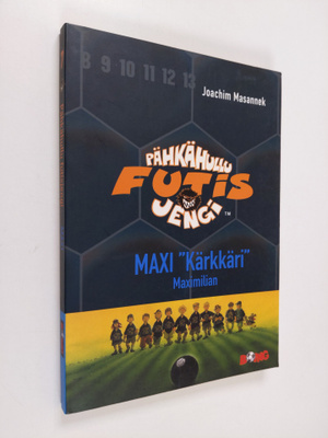 Joachim Masannek : Pähkähullu futisjengi 7, Maxi Kärkkäri...