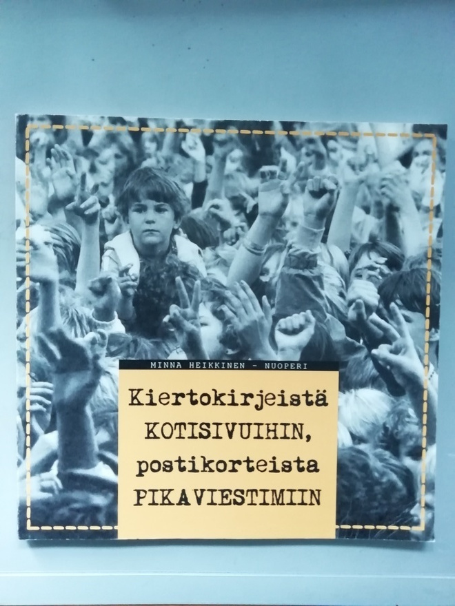 Kiertokirjeistä kotisivuihin, postikorteista pikaviestimiin