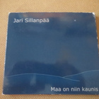 Jari Sillanpää: Maa on niin kaunis CD - pikkukuva 1
