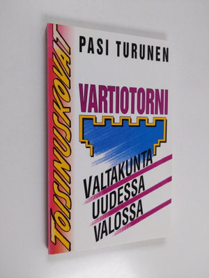 Pasi Turunen : Vartiotorni : valtakunta uudessa valossa