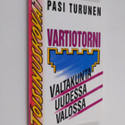 Pasi Turunen : Vartiotorni : valtakunta uudessa valossa - pikkukuva 1