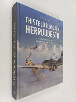 Taistelu ilmojen herruudesta : Toisen maailmansodan parha...