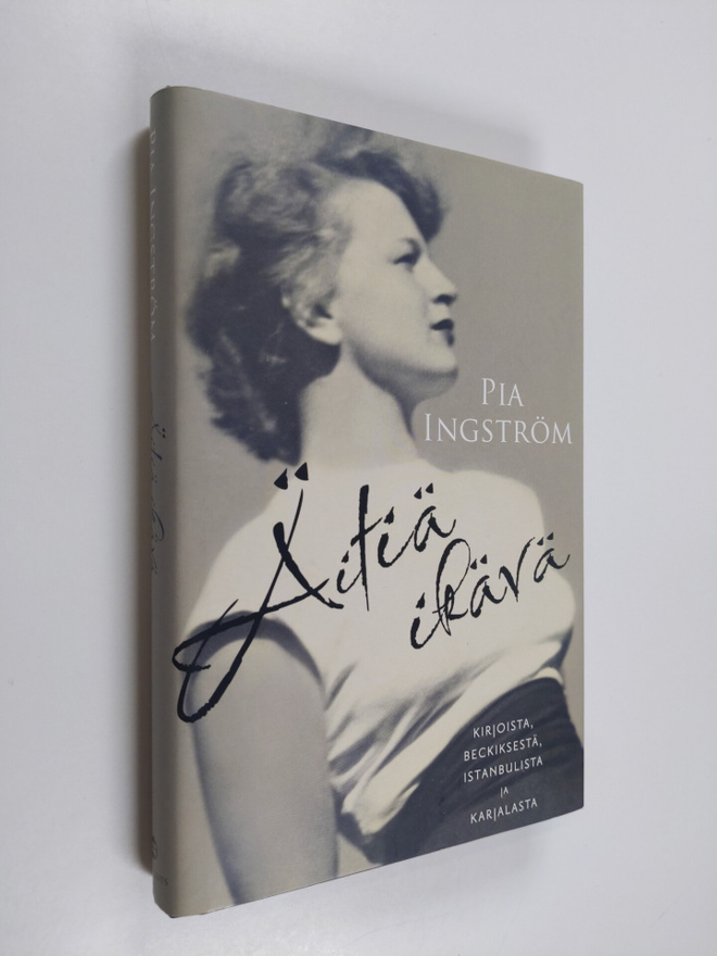 Pia Ingström : Äitiä ikävä : kirjoista, Beckiksestä, Ista...