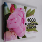 Merja (suom.) Heikkilä : 1000 puutarhavinkkiä : kokeiltuj... - pikkukuva 1