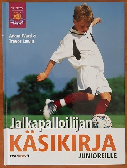 A. Ward & T. Lewin: Jalkapalloilijan käsikirja junioreille