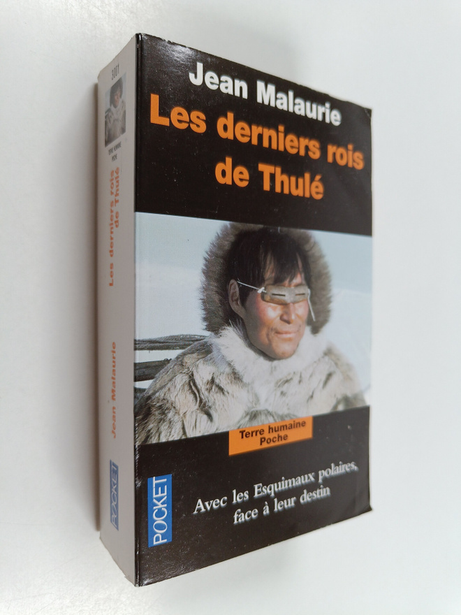 Jean Malaurie : Les derniers rois de Thule - avec les esq...