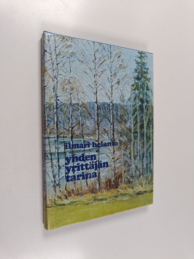 Ilmari Helanto : Yhden yrittäjän tarina